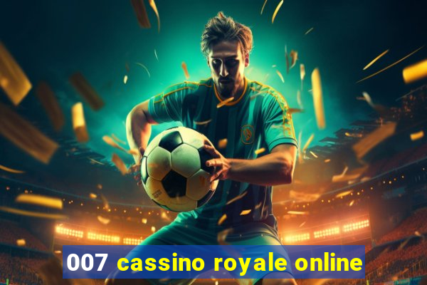 007 cassino royale online